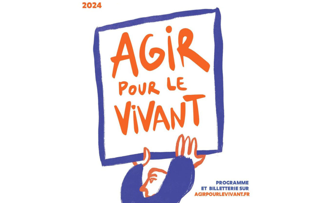 « Agir pour le Vivant », c’est maintenant !