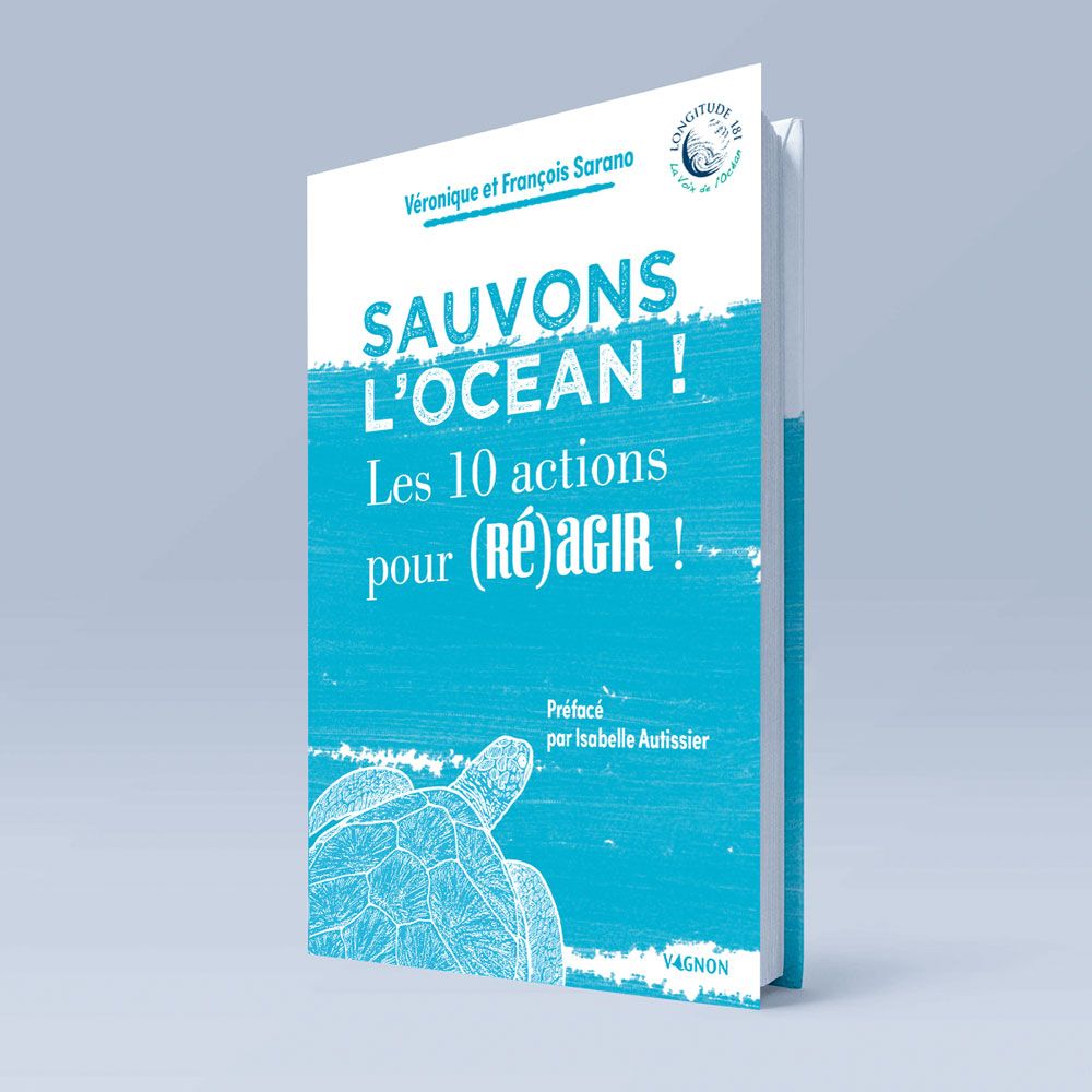 Nouvelle édition, 'Sauvons l’océan, les 10 actions pour (ré)agir' de Véronique et François Sarano, éditions Vagnon